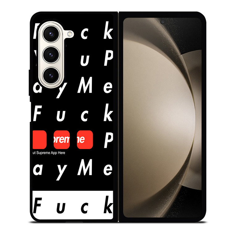 SUPREME FUCK YOU PAY ME Samsung Galaxy Z Fold 5 Case Cover